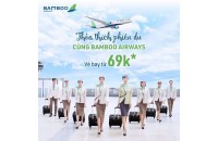 CHÀO THỨ 4 – BAY BAMBOO AIRWAYS VÔ TƯ - 5 NGÀY VÀNG GIÁ TỪ 69.000 VND